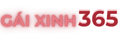 Gái Xinh 365 | Gái xinh, massage thư giãn & phim 18+ bản quyền chỉ có tại GaiXinh365.top